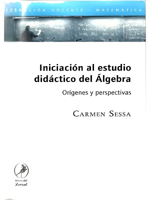 Iniciacion al estudio didactico del Algebra - Carmen Sessa